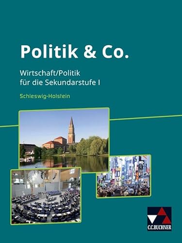 Politik & Co. – Schleswig-Holstein - neu / Politik & Co. Schleswig-Holstein: Wirtschaft/Politik für die Sekundarstufe I (Politik & Co. – ... Wirtschaft/Politik für die Sekundarstufe I) von Buchner, C.C. Verlag