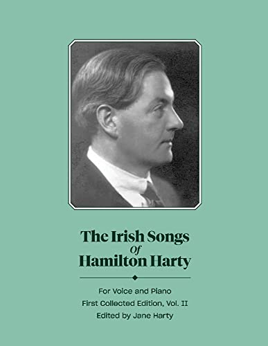 The Irish Songs of Hamilton Harty: Volume 2 (Irish Songs of Hamilton Harty, 2)