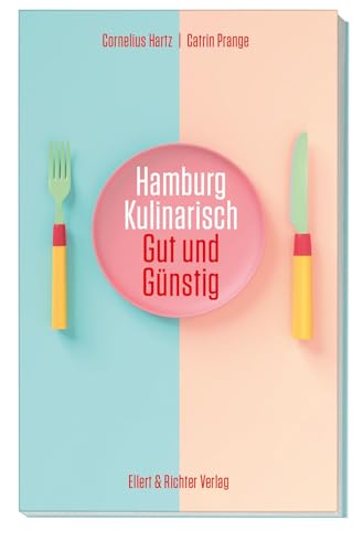 Hamburg kulinarisch: Gut und Günstig von Ellert & Richter