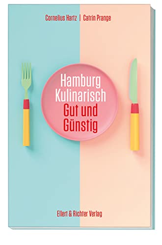 Hamburg kulinarisch: Gut und Günstig von Ellert & Richter Verlag G