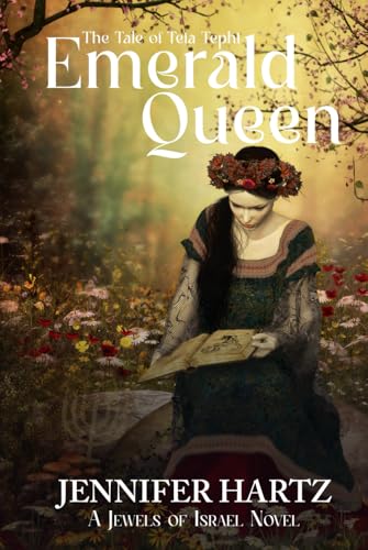 Emerald Queen: The Tale of Teia Tephi (Jewels of Israel) von Independently published