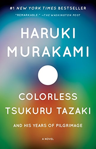 Colorless Tsukuru Tazaki and His Years of Pilgrimage: A Novel (Vintage International)