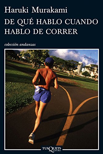 De qué hablo cuando hablo de correr (Andanzas, Band 11) von Tusquets Editores