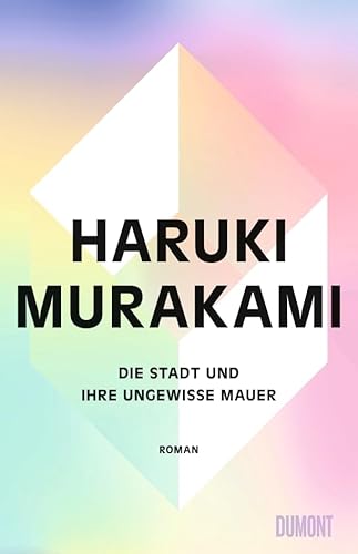 Haruki Murakami - Die Stadt und ihre ungewisse Mauer plus 3 extra Lesezeichen [Hardcover] Haruki Murakami