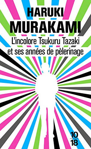 L'incolore Tsukuru Tazaki et ses années de pèlerinage von 10/18