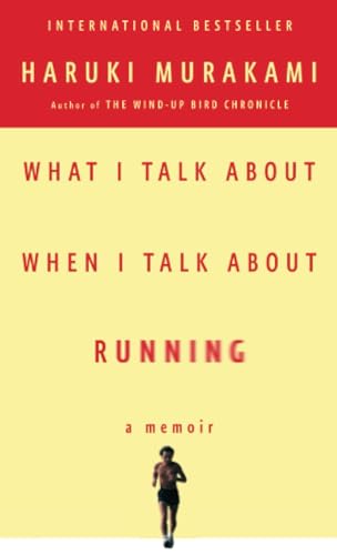 What I Talk About When I Talk About Running: A Memoir (Vintage International)