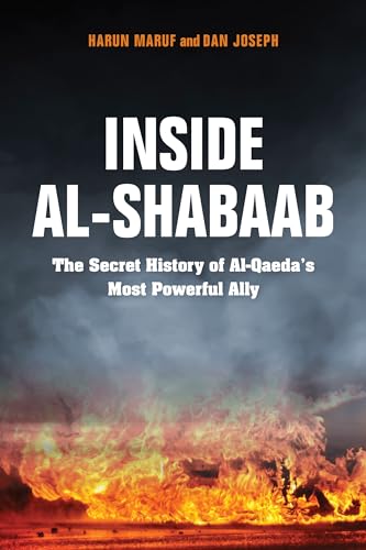 Inside Al-Shabaab: The Secret History of Al-Qaeda's Most Powerful Ally von Indiana University Press
