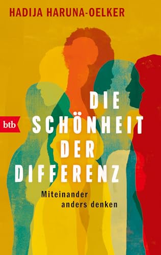 Die Schönheit der Differenz: Miteinander anders denken von btb Verlag