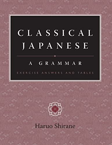 Classical Japanese: A Grammar: Exercise Answers and Tables