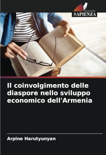Il coinvolgimento delle diaspore nello sviluppo economico dell'Armenia von Edizioni Sapienza