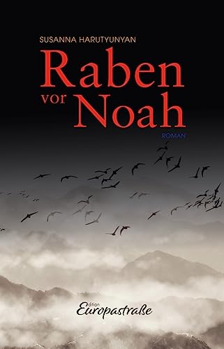 Raben vor Noah (Edition Europastraße: E40) von Friedrich Mauke KG