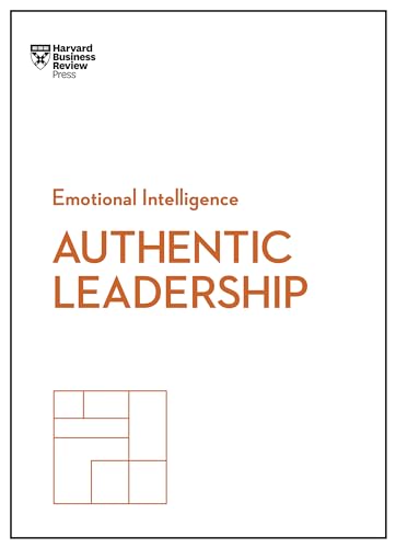Authentic Leadership (HBR Emotional Intelligence Series) von Harvard Business Review Press