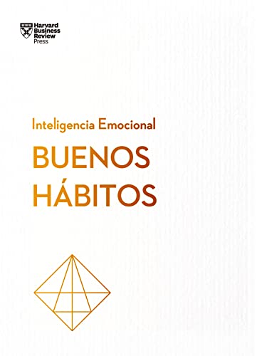 Buenos hábitos (Serie Inteligencia Emocional HBR)