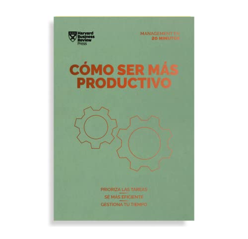 Cómo ser más productivo. Serie Management en 20 minutos: Prioriza las tareas, sé mas eficiente, gestiona tu tiempo Cómo ser más productivo. Serie Management en 20 minutos: Prioriza las tareas, sé mas eficiente, gestiona tu tiempo