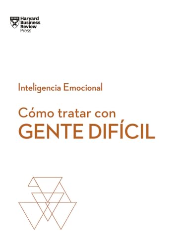 Cómo Tratar Con Gente Difícil. Serie Inteligencia Emocional HBR von REVERTE MANAGEMENT