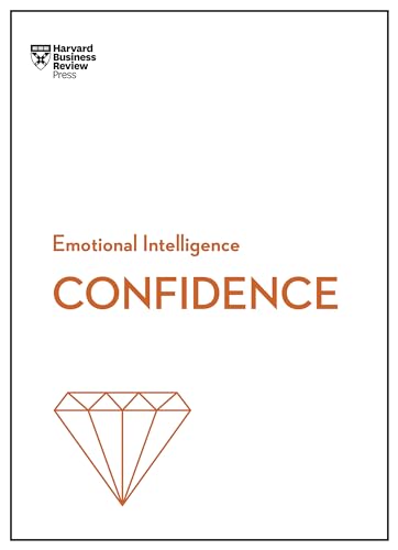 Confidence (HBR Emotional Intelligence Series)