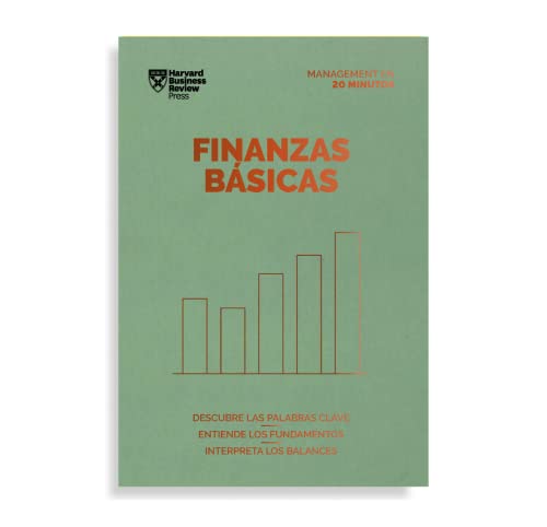 Finanzas Básicas. Serie Management en 20 minutos: Descubre las palabras claves, entiende los fundamentos, interpreta los balances Finanzas Básicas. Serie Management en 20 minutos: Descubre las palabras claves, entiende los fundamentos, interpreta los balances