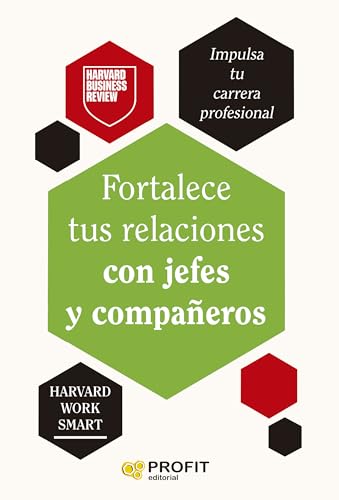 Fortalece tus relaciones con jefes y compañeros Fortalece tus relaciones con jefes y compañeros von Profit Editorial