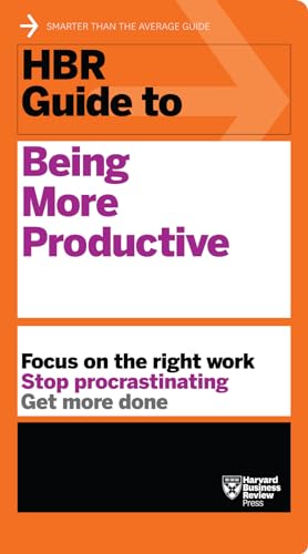 HBR Guide to Being More Productive (HBR Guide Series)