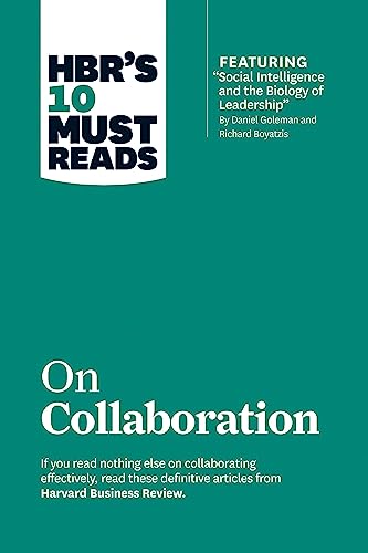 HBR's 10 Must Reads on Collaboration (with featured article "Social Intelligence and the Biology of Leadership," by Daniel Goleman and Richard Boyatzis) von Harvard Business Review Press