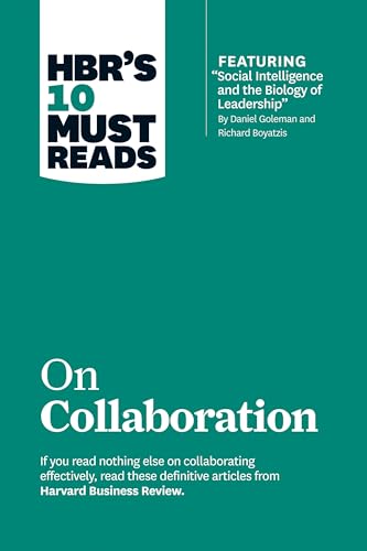 HBR's 10 Must Reads on Collaboration (with featured article "Social Intelligence and the Biology of Leadership," by Daniel Goleman and Richard Boyatzis) von Harvard Business Review Press