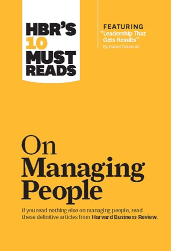 HBR's 10 Must Reads on Managing People (with featured article "Leadership That Gets Results," by Daniel Goleman) von Harvard Business Review Press