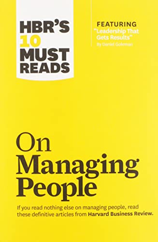 HBR's 10 Must Reads on Managing People (with featured article "Leadership That Gets Results," by Daniel Goleman) von Harvard Business Review Press