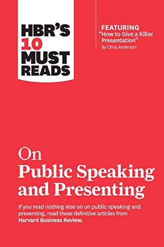HBR's 10 Must Reads on Public Speaking and Presenting (with featured article "How to Give a Killer Presentation" By Chris Anderson) von Harvard Business Review Press