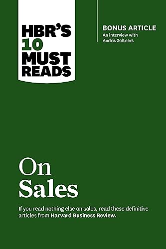 HBR's 10 Must Reads on Sales (with bonus interview of Andris Zoltners) (HBR's 10 Must Reads): Bonus Article: An Interview with Andris Zoltners von Harvard Business Review Press