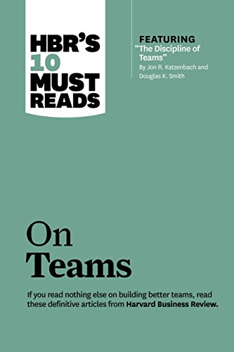 HBR's 10 Must Reads on Teams (with featured article "The Discipline of Teams," by Jon R. Katzenbach and Douglas K. Smith) von Harvard Business Review Press