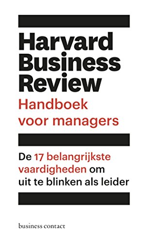 Harvard Business Review handboek voor managers: De 17 belangrijkste vaardigheden om uit te blinken als leider Harvard Business Review handboek voor managers: De 17 belangrijkste vaardigheden om uit te blinken als leider