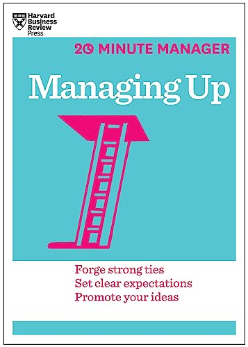 Managing Up (HBR 20-Minute Manager Series) von Harvard Business Review Press