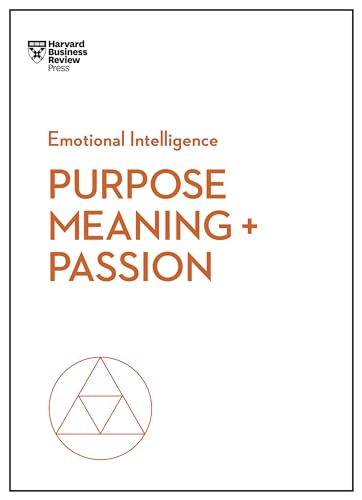 Purpose, Meaning, and Passion (HBR Emotional Intelligence Series) von Harvard Business Review Press