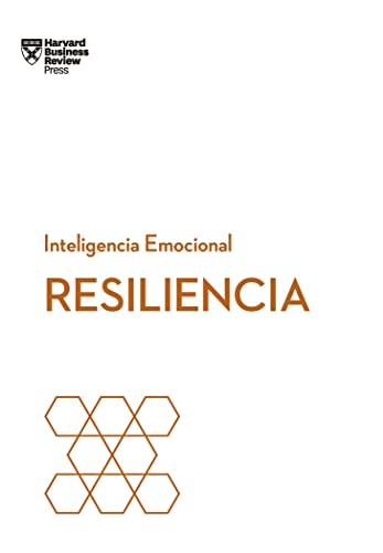 Resiliencia (Serie Inteligencia Emocional HBR )
