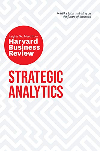 Strategic Analytics: The Insights You Need from Harvard Business Review (HBR Insights Series) von Harvard Business Review Press