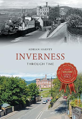 Inverness Through Time von Amberley Publishing