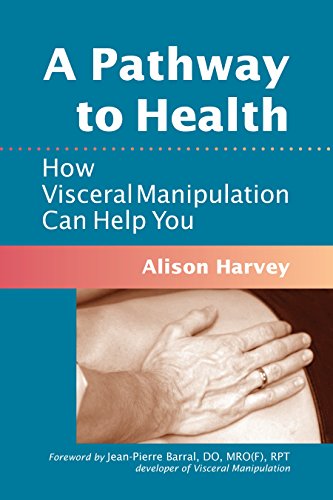 A Pathway to Health: How Visceral Manipulation Can Help You A Pathway to Health: How Visceral Manipulation Can Help You von North Atlantic Books