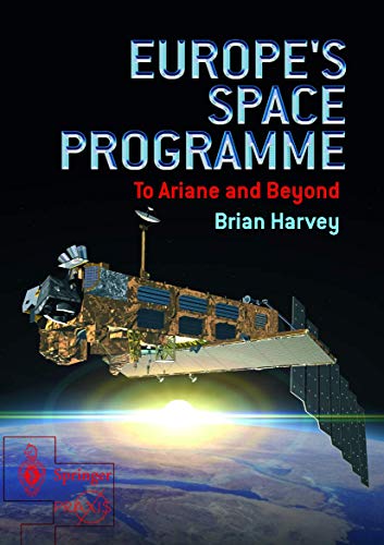 Europe's Space Programme: To Ariane and Beyond (Springer Praxis Books)