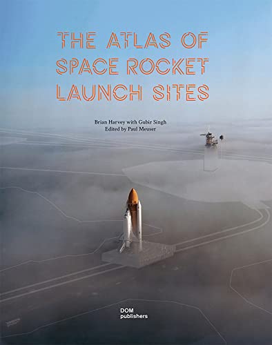 The Atlas of Space Rocket Launch Sites von DOM publishers
