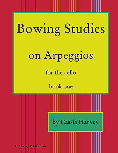 Bowing Studies on Arpeggios for the Cello, Book One von C. Harvey Publications