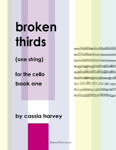 Broken Thirds (One String) for the Cello, Book One von C.\Harvey#Publications