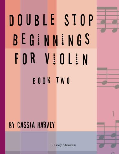 Double Stop Beginnings for the Violin, Book Two Double Stop Beginnings for the Violin, Book Two