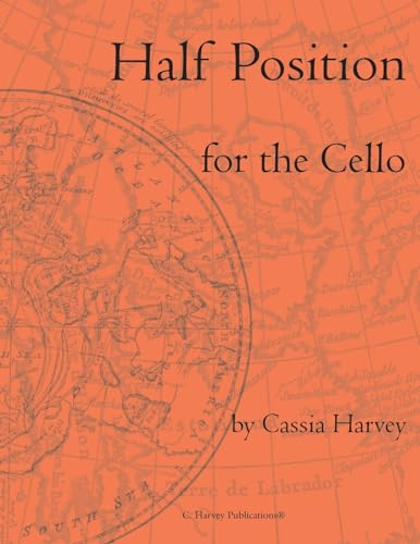 Half Position for the Cello Half Position for the Cello von C. Harvey Publications