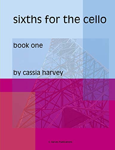 Sixths for the Cello, Book One Sixths for the Cello, Book One