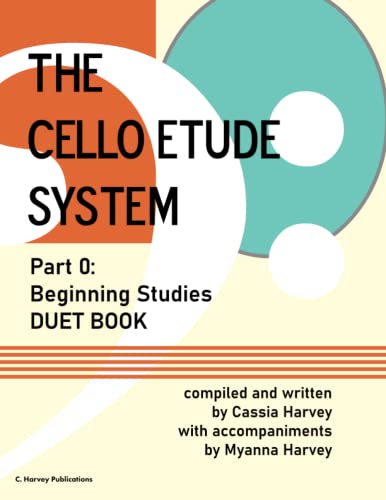 The Cello Etude System, Part 0; Beginning Studies, Duet Book