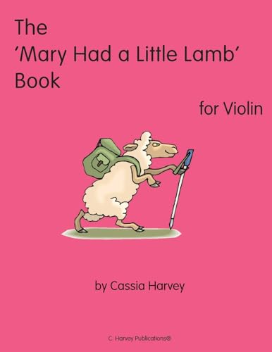 The 'Mary Had a Little Lamb' Book for Violin von C. Harvey Publications