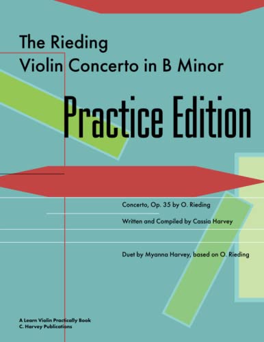 The Rieding Violin Concerto in B Minor Practice Edition: A Learn Violin Practically Book von C. Harvey Publications
