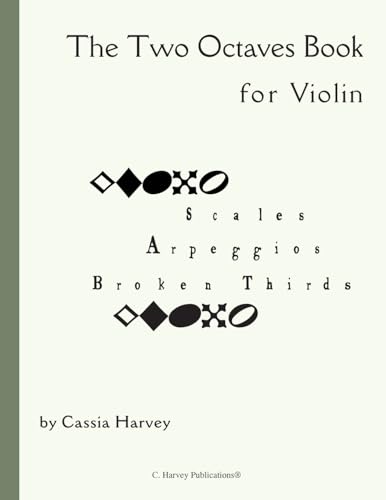 The Two Octaves Book for Violin The Two Octaves Book for Violin von C. Harvey Publications