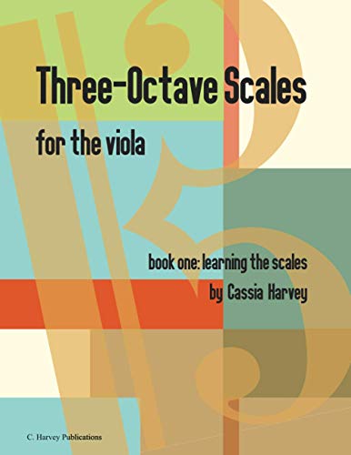Three-Octave Scales for the Viola, Book One, Learning the Scales