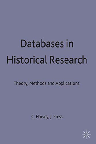 Databases in Historical Research: Theory, Methods and Applications